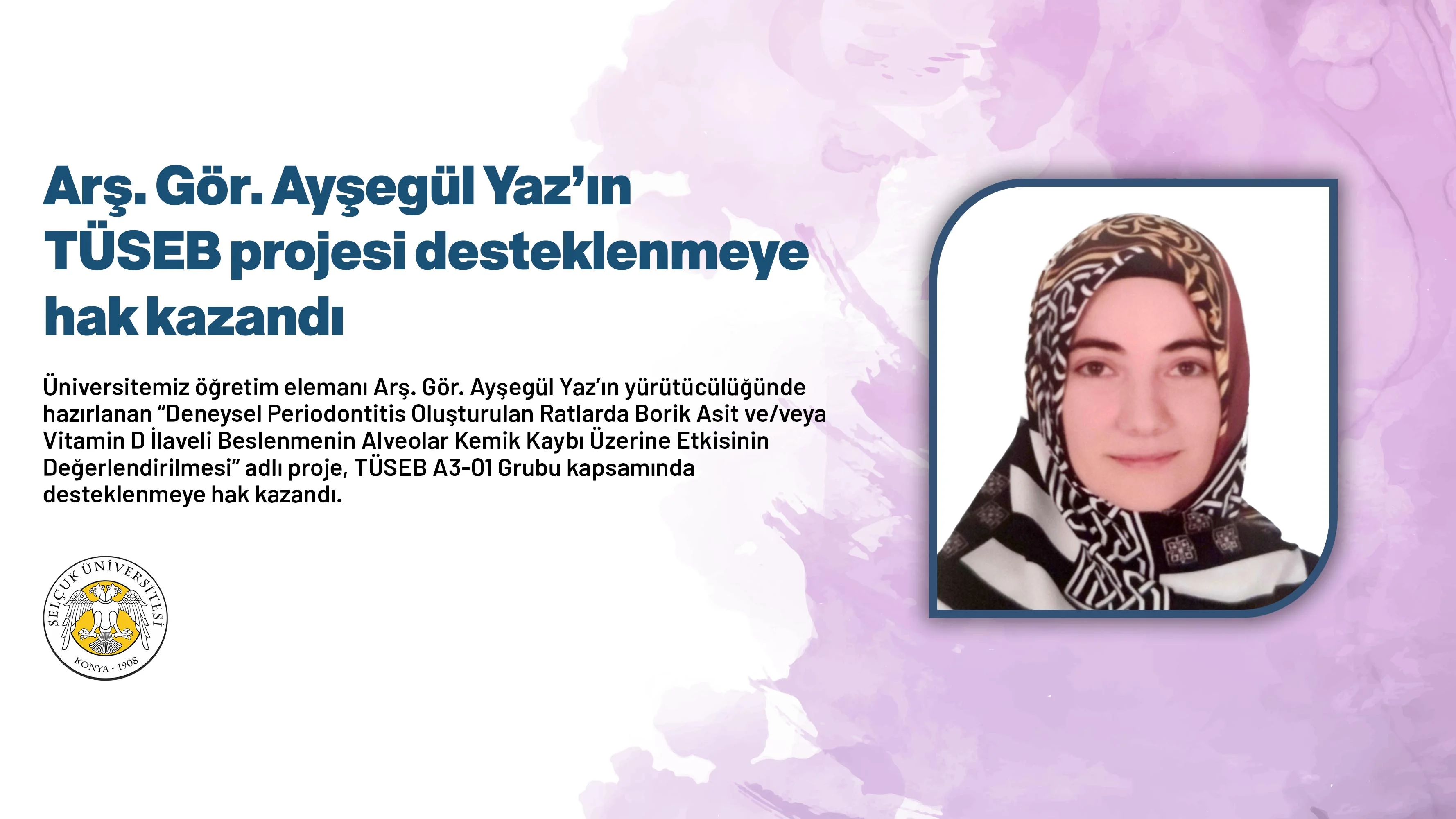 Arş. Gör. Ayşegül Yaz’ın TÜSEB projesi desteklenmeye hak kazandı